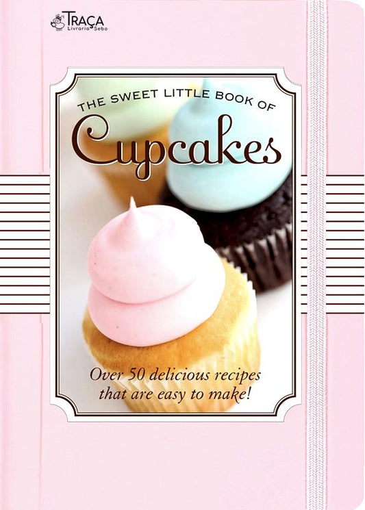 The Sweet Little Book Of Cupcakes