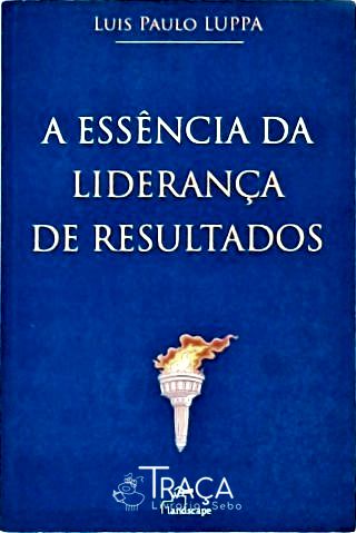 A Essência da Liderança de Resultados