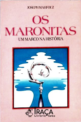 Os Maronitas - Um Marco na História