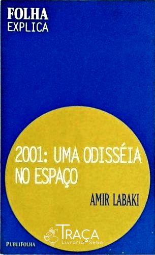 Folha Explica - 2001, Uma Odisséia No Espaço