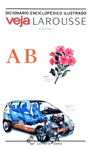 Dicionário Enciclopédico Ilustrado - Veja Larousse - Vol. 3