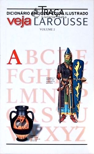 Dicionario Enciclopedico Ilustrado - Veja Larousse - Vol. 2