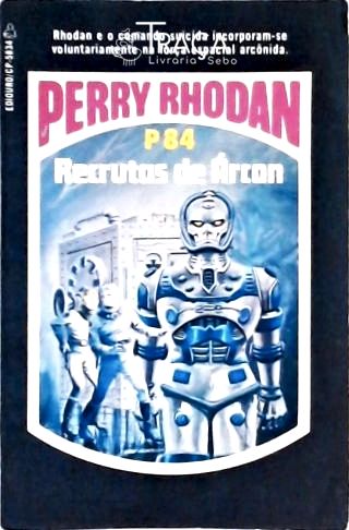 Perry Rhodan P84 - Recrutas de Árcon