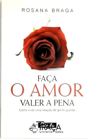 Faça o Amor Valer a Pena