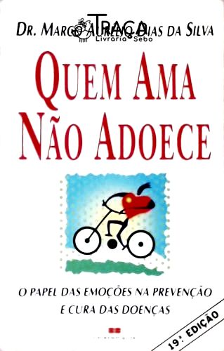 Quem Ama Não Adoece