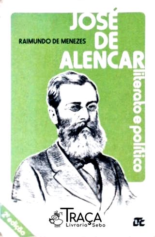 José de Alencar - Literato e Político