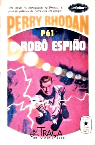 Perry Rhodan P61 - o Robô Espião