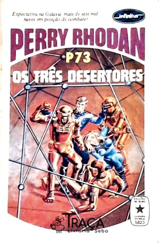 Perry Rhodan P73 - os Três Desertores