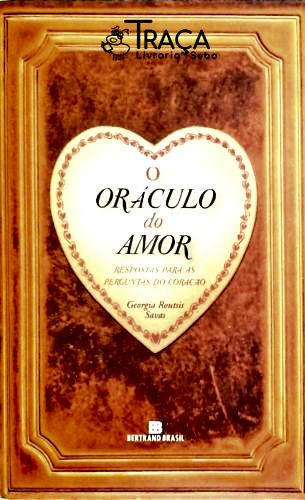 O Oráculo do Amor - Respostas para as Perguntas do Coração
