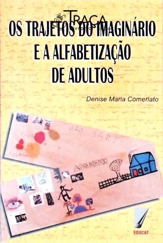 Os Trajetos do Imaginário e a Alfabetização de Adultos