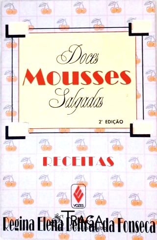 Doces Mousses Salgadas - Receitas