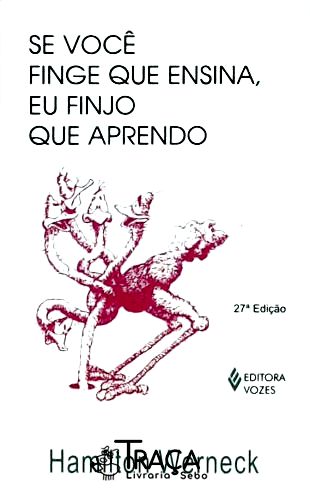 Se Você Finge Que Ensina, Eu Finjo Que Aprendo