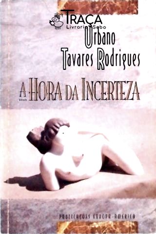 A Hora da Incerteza