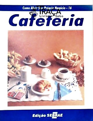 Como Abrir Seu Próprio Negócio - Cafeteria