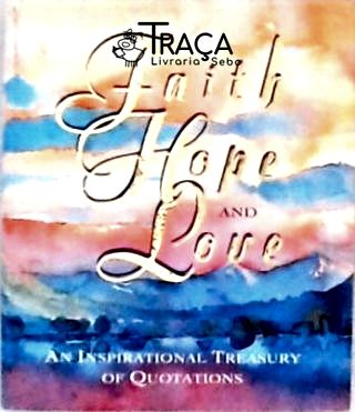 Faith, Hope and Love