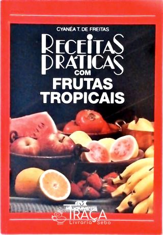Receitas Práticas com Frutas Tropicais