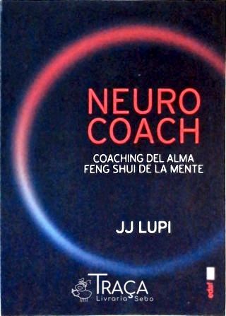 Neuro Coach - Coaching Del Alma Feng Shui de La Mente
