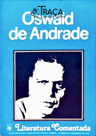 Literatura Comentada - Oswald de Andrade