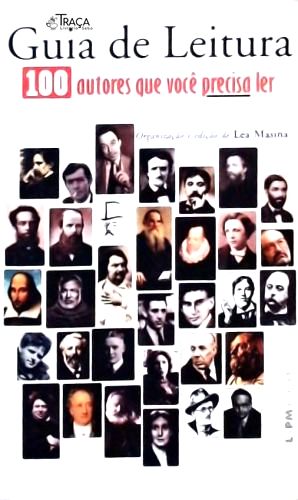 Guia de Leitura - 100 Autores Que Você Precisa Ler
