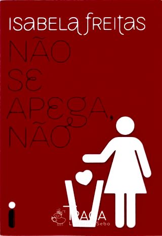 Não Se Apega, Não