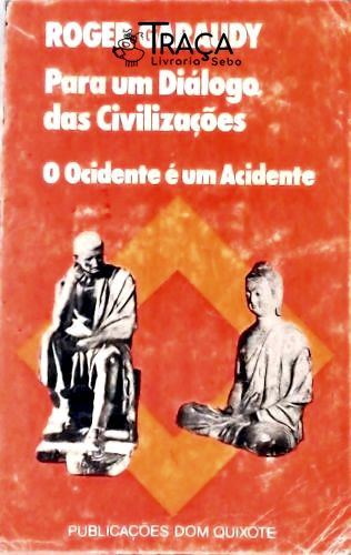 Por Um Diálogo Das Civilizações - O Ocidente É Um Acidente