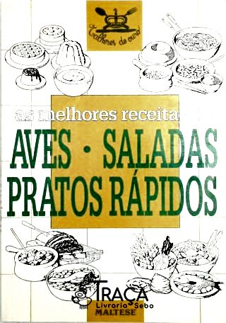 As Melhores Receitas de Aves, Saladas e Pratos Rápidos