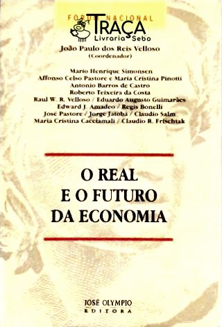 O Real E O Futuro Da Economia