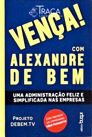 Vença! com Alexandre de Bem
