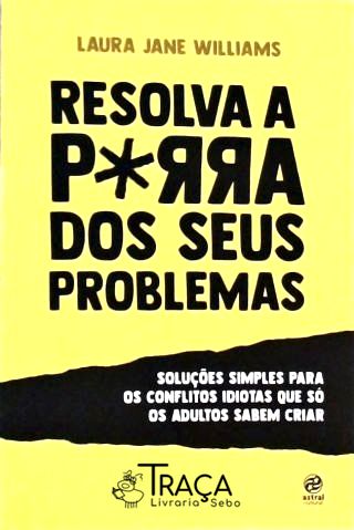 Resolva a Porra dos Seus Problemas