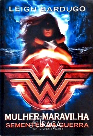 Mulher-maravilha - Sementes da Guerra