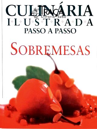 Culinária Ilustrada Passo a Passo - Sobremesas