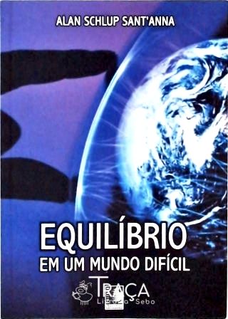 Equilibrio em Um Mundo Difícil