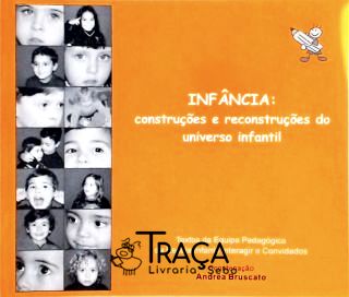Infância - Construções e reconstruções do universo infantil
