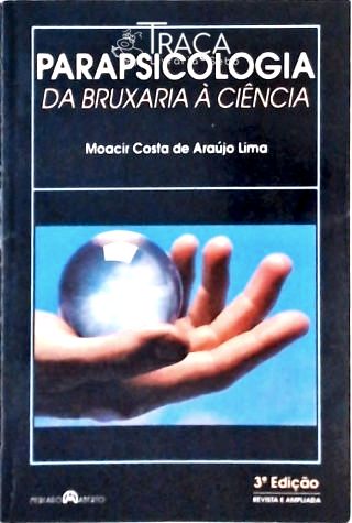 Parapsicologia - da Bruxaria À Ciência