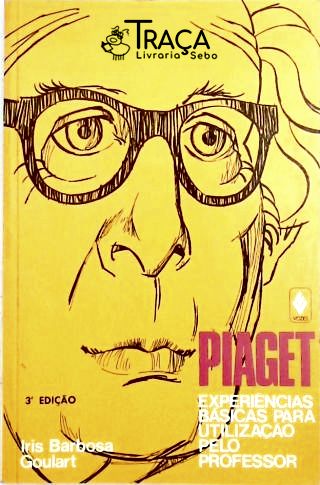 Piaget - Experiências Básicas para Utilização Pelo Professor