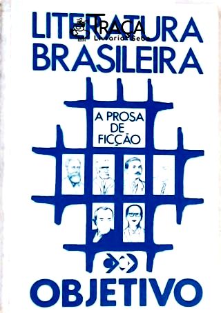 Literatura Brasileira - A Prosa de Ficção