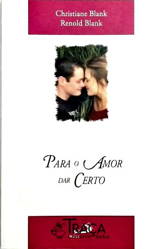 Para o Amor Dar Certo