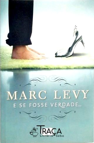 E Se Fosse Verdade...