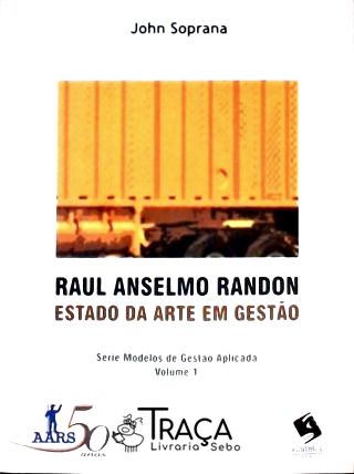 Raul Anselmo Randon - Estado da Arte em Gestão