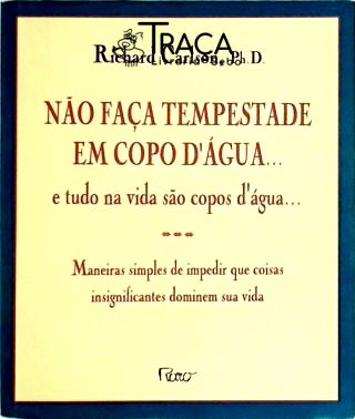 Não Faça Tempestade em Copo Dágua... e Tudo Na Vida São Copos Dágua