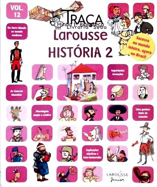 Minha 1ª Biblioteca Larousse - História - Vol. 2
