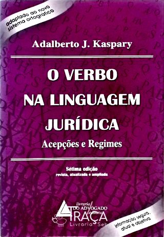 O Verbo Na Linguagem Jurídica - Acepções e Regimes
