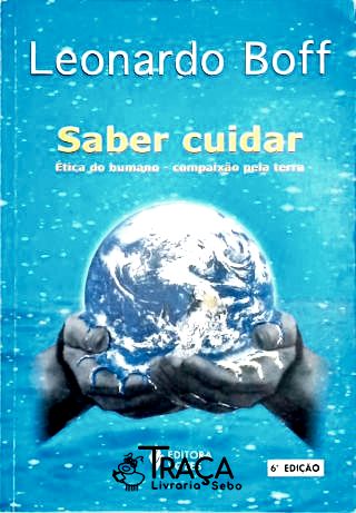 Saber Cuidar - Ética Do Humano Compaixão Pela Terra