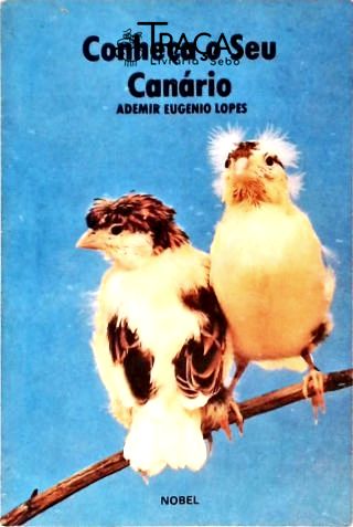 Conheça o Seu Canário