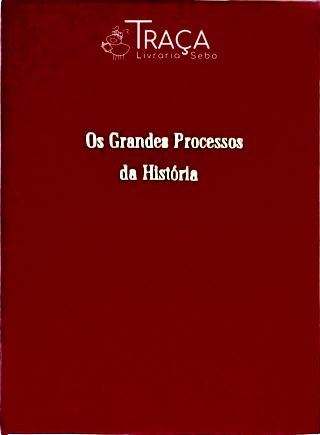 Os Grandes Processos da História - Vol. 4