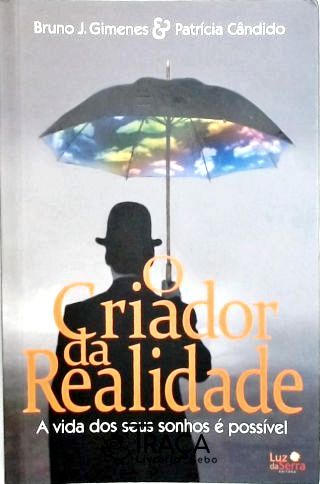 O Criador da Realidade
