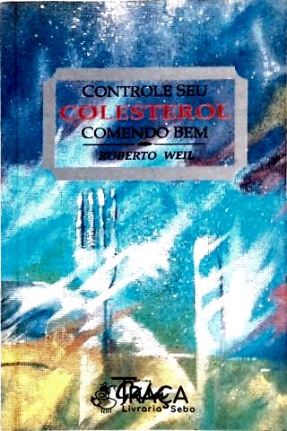 Controle o Seu Colesterol Comendo Bem