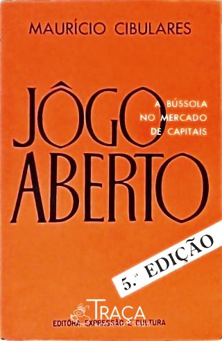 Jogo Aberto - a Bússula No Mercado de Capitais