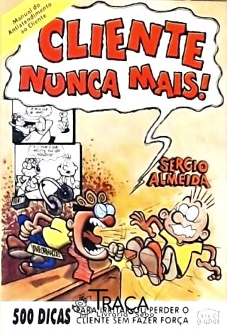 Cliente Nunca Mais!