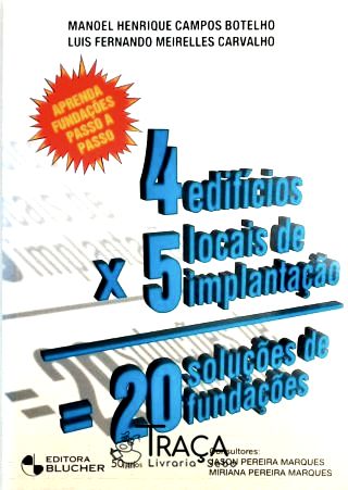 Quatro Edifícios, Cinco Locais de Implantação, Vinte Soluções de Fundações